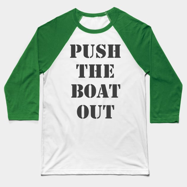 Push The Boat Out Baseball T-Shirt by Retrofloto